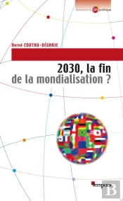 2030, La Fin De La Mondialisation ?