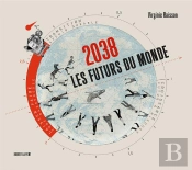 2038 Les Futurs Du Monde