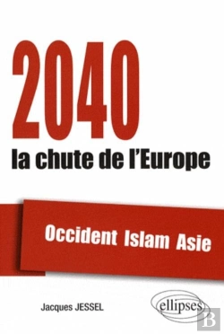 Bertrand.pt - 2040, La Chute De L'Europe. Occident, Islam, Asie