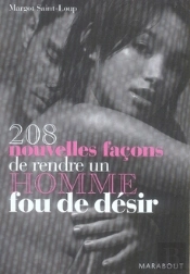 208 Nouvelles Façons De Rendre Un Homme Fou De Désir