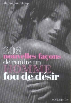 Bertrand.pt - 208 Nouvelles Façons De Rendre Un Homme Fou De Désir