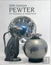 20th Century Pewter: Art Nouveau To Modernism