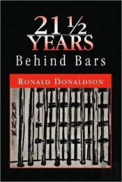 21 ½ Years Behind Bars