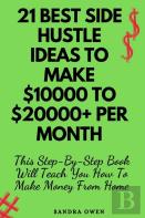 21 Best Side Hustle Ideas To Make $10000 To $20000 Per Month