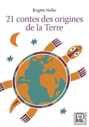 21 Contes Des Origines De La Terre