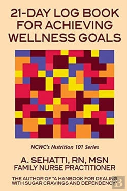 Bertrand.pt - 21-Day Log Book For Achieving Wellness Goals. Ncwc'S Nutrition 101 Series