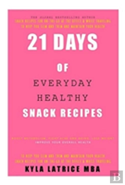 Bertrand.pt - 21 Days Of Everyday Healthy Snack Recipes