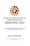 21 Days To A New Healthy You! Drink Your Way Thin (Smoothie Fast)