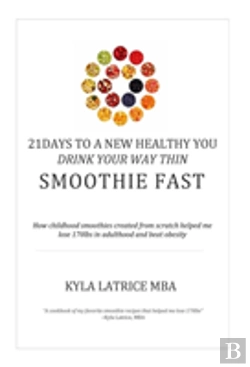 Bertrand.pt - 21 Days To A New Healthy You! Drink Your Way Thin (Smoothie Fast)