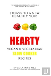 21 Days To A New Healthy You! Hearty Vegan & Vegetarian Slow Cooker Recipes
