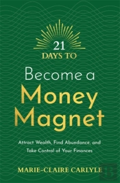 21 Days To Become A Money Magnet