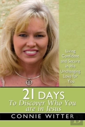 21 Days To Discover Who You Are In Jesus