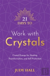21 Days To Work With Crystals