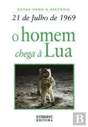21 de Julho de 1969: O Homem Chega à Lua