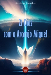 21 Dias com o Arcanjo Miguel