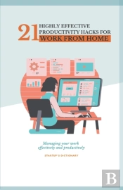 21 Highly Effective Productivity Hacks For Work From Home.
