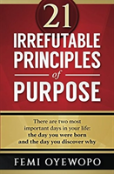 21 Irrefutable Principles Of Purpose