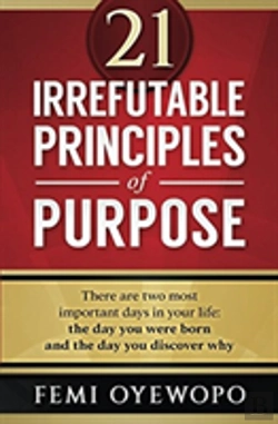 Bertrand.pt - 21 Irrefutable Principles Of Purpose