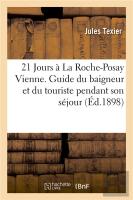 21 Jours A La Roche-Posay Vienne. Guide Du Baigneur Et Du Touriste Pendant Son Sejour