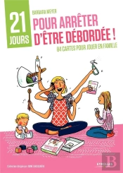 21 Jours Pour Arreter D'Etre Debordee !