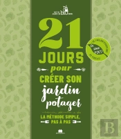 21 Jours Pour Créer Son Jardin Potager