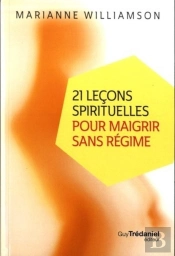 21 Leçons Spirituelles Pour Maigrir Sans Régime