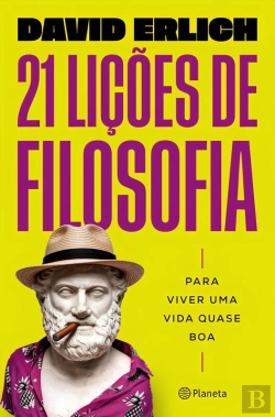 Bertrand.pt - 21 Lições De Filosofia Para Viver Uma Vida Quase Boa
