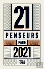 21 Penseurs Pour 2021 ; Les Meilleurs Essais Parus Dans La Presse Internationale (Édition 2021)
