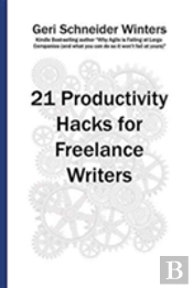 21 Productivity Hacks For Freelance Writers