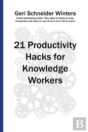 21 Productivity Hacks For Knowledge Workers