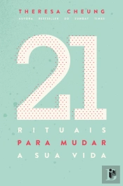21 Rituais para Mudar a Sua Vida