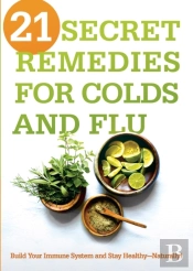 21 Secret Remedies For Colds And Flu