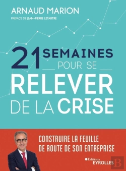 Bertrand.pt - 21 Semaines Pour Se Relever De La Crise : Construire La Feuille De Route De Son Entreprise