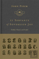 21 Servants Of Sovereign Joy