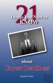 21 Things You Need To Know About Career Readiness