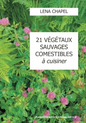 21 Végétaux Sauvages Comestibles À Cuisiner