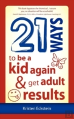 Bertrand.pt - 21 Ways To Be A Kid Again & Get Adult Results
