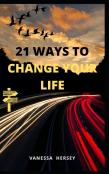 21 Ways To Change Your Life