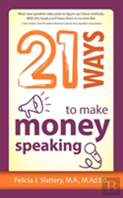 21 Ways To Make Money Speaking