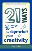 21 Ways To Skyrocket Your Creativity