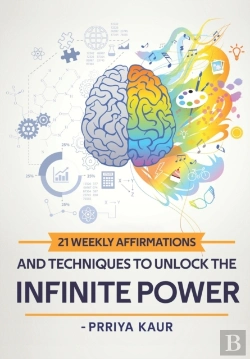 Bertrand.pt - 21 Weekly Affirmations & Techniques To Unlock The Infinite Power