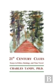 21st Century Clues: Essays In Ethics, On