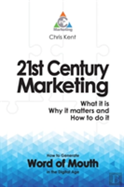 Bertrand.pt - 21st Century Marketing: What It Is, Why It Matters And How To Do It