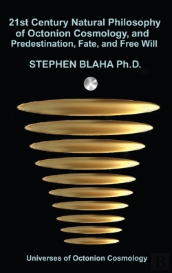 Bertrand.pt - 21st Century Natural Philosophy Of Octonion Cosmology, And Predestination, Fate, And Free Will