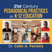 21st Century Pedagogical Practices In K-12 Education