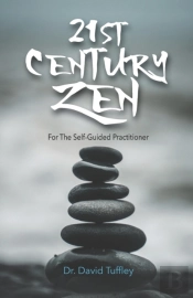 21st Century Zen: For The Self-Guided Pr