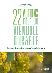 22 Actions Pour Un Vignoble Durable : Innovations Et Retours D'Expériences