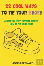 22 Cool Ways To Tie Your Shoes