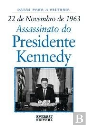 22 de Novembro de 1963: Assassinato do Presidente Kennedy