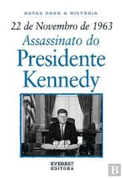 Bertrand.pt - 22 de Novembro de 1963: Assassinato do Presidente Kennedy